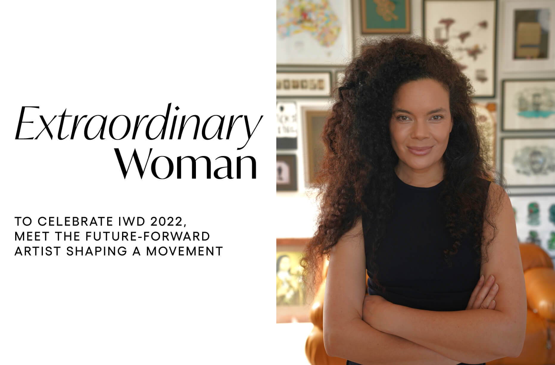 Extraordinary Woman: To Celebrate IWD 2022, Meet The Future-Forward Artist  Shaping A Movement